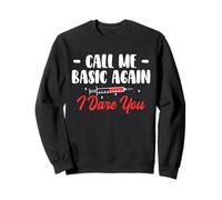 Call Me Basic Again I Dare You Phlebotomy Phlebotomist Sweatshirt