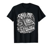 Call Me By The Old Number Vintage Rotary Phone T-Shirt
