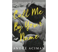 Call Me By Your Name by Andre Aciman (Paperback Book)
