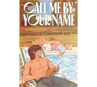 Call Me by Your Name: The Graphic Novel