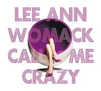 Call Me Crazy by Womack, Lee Ann (2008) Audio CD