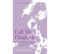 Call Me Elizabeth: Wife, Mother, Escort