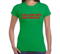 Call Me Hot Not Pretty Funny Novelty Joke T-Shirt Ladies TEE TOP(Irish Green, L)