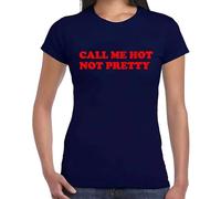 Call Me Hot Not Pretty Funny Novelty Joke T-Shirt Ladies TEE TOP(Navy Blue,XXL)