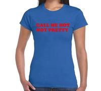 Call Me Hot Not Pretty Funny Novelty Joke T-Shirt Ladies TEE TOP(Royal Blue, XXL)