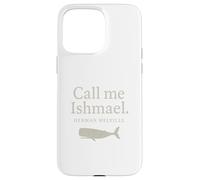 Call Me Ishmael Moby Dick Quote Shirt for Book Lovers Case for iPhone 15 Pro Max