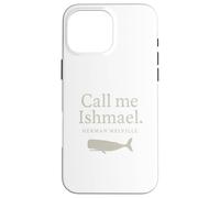 Call Me Ishmael Moby Dick Quote Shirt for Book Lovers Case for iPhone 16 Pro Max