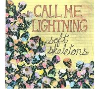 CALL ME LIGHTNING - SOFT SKELETONS