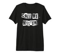 Call Me Mister Premium T-Shirt