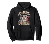 Call Me Old But We Had Common Sense Back Then - Pullover Hoodie