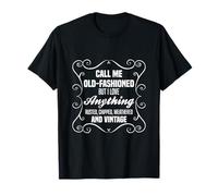 Call me Old-Fashioned but I Love Anything Rusted and Vintage T-Shirt