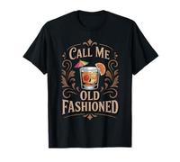 Call Me Old Fashioned Drinking Lover Cocktail Tequila T-Shirt