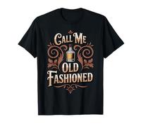 Call Me Old Fashioned Drinking Lover Whiskey Drinker Bourbon T-Shirt