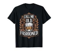 Call Me Old Fashioned Drinking Lover Whiskey Drinker Bourbon T-Shirt