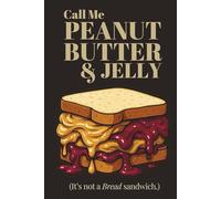 Call Me Peanut Butter & Jelly (It’s not a Bread Sandwich): Where the Balance Begins: A Journal for Middle Children (and the Adults They Grew Into) - ... Story Journal Series by Stella V. Darcy