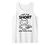 Call Me Short One More Time Funny Cat Tank Top