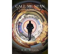 Call Me Stan: A Tragedy in Three Millennia (Essential Prose Series)