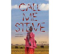 Call Me Steve: Lessons From A Samburu Warrior