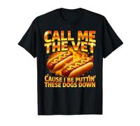 Call Me The Vet Cause I Be Puttin' These Dogs Down Funny T-Shirt