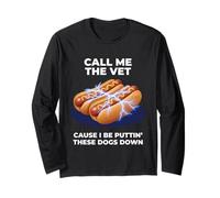 Call Me The Vet Cause I Be Puttin' These Dogs Down Long Sleeve T-Shirt