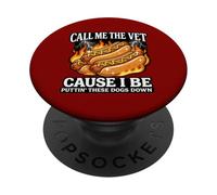 Call Me The Vet Cause I Be Puttin' These Dogs Down PopSockets Adhesive PopGrip