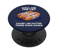 Call Me The Vet Cause I Be Puttin' These Dogs Down PopSockets Adhesive PopGrip