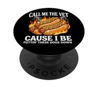 Call Me The Vet Cause I Be Puttin' These Dogs Down PopSockets Adhesive PopGrip