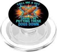 Call Me The Vet Cause I Be Puttin' These Dogs Down PopSockets PopGrip for MagSafe
