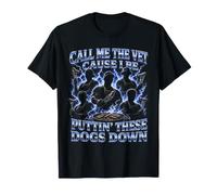 Call Me The Vet Cause I Be Puttin' These Dogs Down T-Shirt
