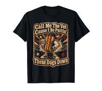 Call Me The Vet Cause I Be Puttin' These Dogs Down T-Shirt