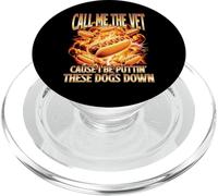 Call Me The Vet Cuase I be Puttin' These Dogs Down Hot Dog PopSockets PopGrip for MagSafe