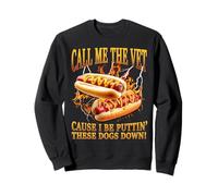 Call Me The Vet I Be Puttin' These Dogs Down! Funny Hot Dog Sweatshirt