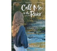 Call Me to the River: A Daughters of Zion Story A Novella