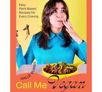 Call Me Vegan: Easy Plant-Based Recipes for Every Cravi - Hardback NEW Burns, Ha