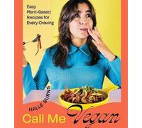 Halle Burns - Call Me Vegan - Easy Plant-Based Recipes for Every Craving - Hardback