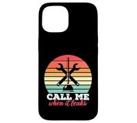 Call Me When It Leaks Funny Plumber Plumbing Humor Repair Case for iPhone 15