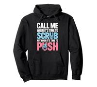 Call Me When It’s Time To Scrub Not When It’s Time To Push Pullover Hoodie