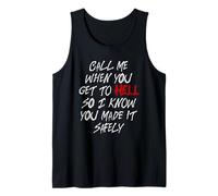 Call Me When You Get to Hell So I Know You Made It Safely Tank Top