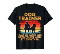 Call Me When You Need to Get Your Sit Together Dog Trainer T-Shirt