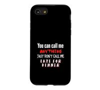 Call my Anything But Late for Dinner Fun Joke Case for iPhone SE (2020) / 7/8