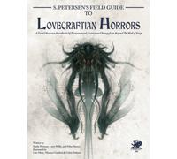 Call of Cthulhu: Petersen's Field Guide to Lovecraftian Horrors