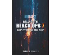CALL OF DUTY: BLACK OPS 7: COMPLETE OFFICIAL GAME GUIDE: Master the 2035 Campaign, Unlock Every Zombies Easter Egg, and Dominate Multiplayer with The ... Overclock Strategies, and Hidden Secrets