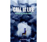 Call of Life: Realising the Energies Within