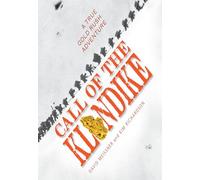 Call of the Klondike: A True Gold Rush Adventure