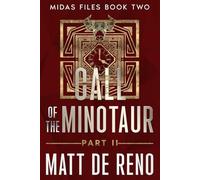 Call of the Minotaur - Part II: Midas Files Book Two (The Midas Files)