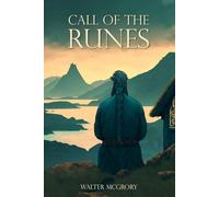 Call of the Runes: The magic, myth, divination, and spirituality of the Nordic people