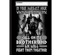 Call On Me Brother And We Will Fight Them Together notebook: Runes notebook | Viking gifts | celtic notebook | celtic gift for viking birthday | 120 pages lined 8.5x11 format