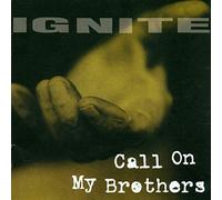 Ignite – Call on My Brothers
