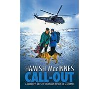 Call-Out : A climber's tales of mountain rescue in Scotland