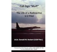 Call-Sign "Muff": The Life of a Radioactive U-2 Pilot